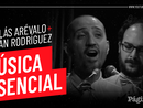 Música Esencial: Nicolás Arévalo + Julián Rodríguez
