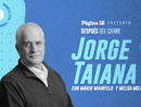 Página 12 presenta: "Después del cierre" con Jorge Taiana
