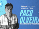 "Después del cierre" con Francisco "Paco" Olveira