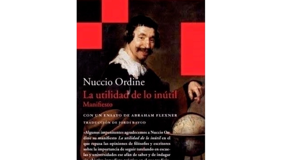 "La utilidad de lo inútil", un bálsamo para tiempos de crisis