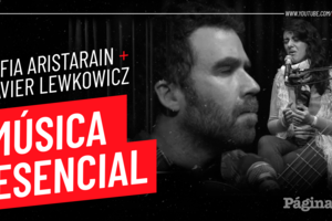 Música Esencial: Sofia Aristarain + Javier Lewkowicz
