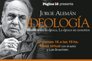 Presentación virtual del libro "Ideología, Nosotras en la época, La época en nosotros", de Jorge Alemán