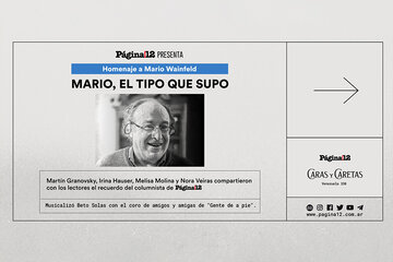 Página 12 presenta | Homenaje a Mario Wainfeld: Mario, el tipo que supo