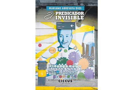 El predicador invisible Mariano Abrevaya Dios Ciccus Literaria 181 páginas