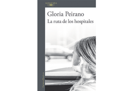 La ruta de los hospitales Gloria Peirano Alfaguara 138 páginas