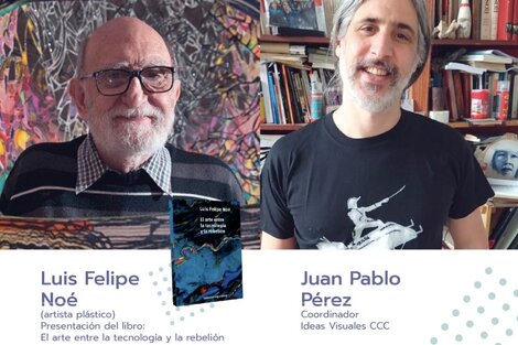 Presentación del libro "El arte entre la tecnología y la rebelión", de Luis Felipe Noé