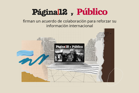 Página/12 y Público se unen para reforzar su información