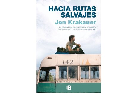 Christopher McCandless inspiró "Hacia rutas salvajes"