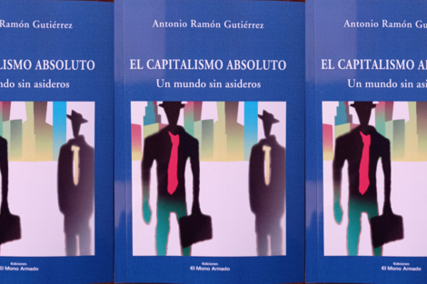 El capitalismo absoluto, un mundo sin asideros