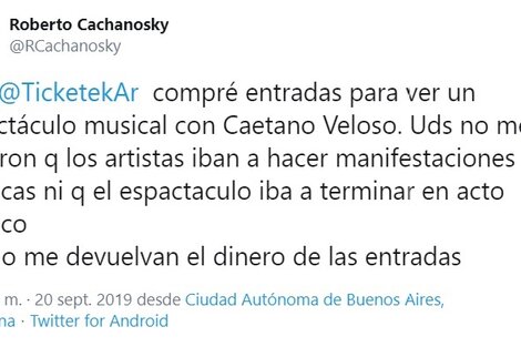 Tiketek, intimada por Cachanosky, vía Twitter, a devolver el dinero de la entrada de un show que no se interrumpió. 