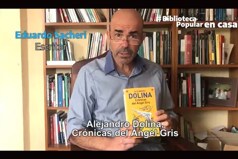 Eduardo Sacheri recomienda a Alejandro Dolina. 