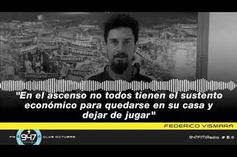 Federico Vismara: "En el ascenso no todos tienen la chance de quedarse en su casa y no jugar"
