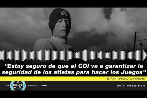 Santiago Lange: "Estamos seguro de que el COI va a garantizar la seguridad de los atletas"