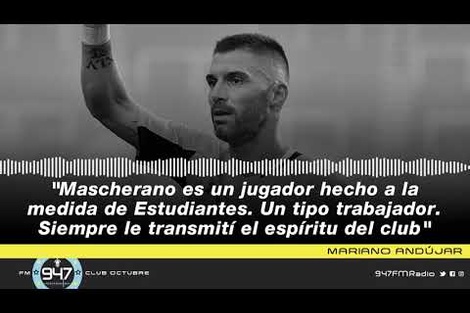 Mariano Andújar: "Mascherano es un jugador hecho a la medida de Estudiantes"