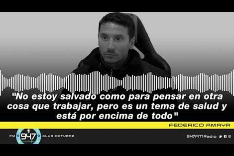 Federico Amaya: "No estoy salvado como para pensar en otra cosa que trabajar""
