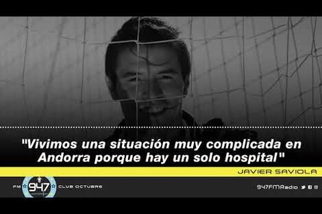 Javier Saviola: "Vivimos una situación muy complicada en Andorra porque hay un solo hospital"
