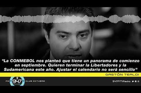 Gastón Tealdi: "La CONMEBOL quiere terminar la Libertadores y la Sudamericana este año"