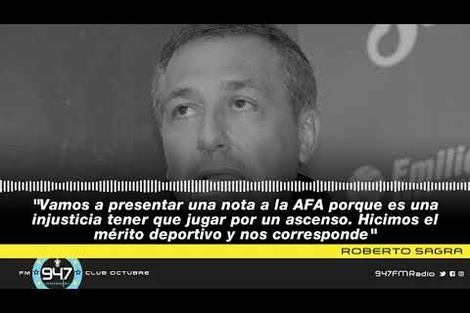 Roberto Sagra: "Vamos a presentar una nota en AFA porque es una injusticia jugar por un ascenso"