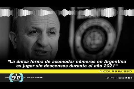 Nicolás Russo: "La única forma de acomodar números es jugar sin descensos durante el 2021"