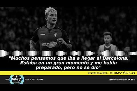 Chimy Ávila: "Muchos pensamos que iba a llegar al Barcelona. Estaba preparado, pero no se dio"