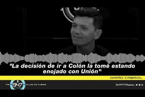 Darío Cabrol: "La decisión de ir a Colón la tomé estando enojado con Unión"