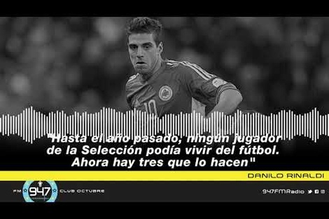 Danilo Rinaldi: "Hasta el año pasado, ningún jugador de la Selección podía vivir del fútbol"