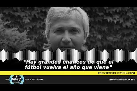 Ricardo Carloni: "Hay grandes chances de que el fútbol vuelva el año que viene"