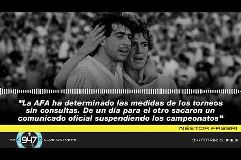 Néstor Fabbri: "La AFA ha determinado las medidas de los torneos sin consultas"