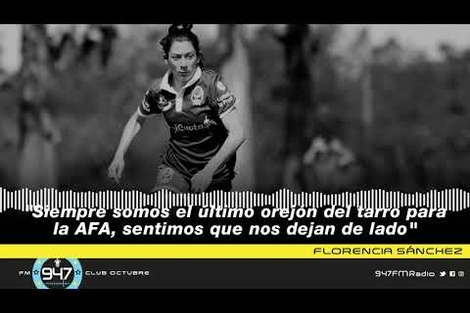 Florencia Sánchez: "Siempre somos el último orejón del tarro para la AFA, nos dejan de lado"