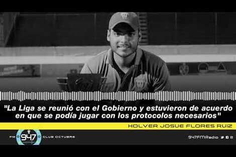 Holver Josue Flores Ruiz: "La Liga se reunió con el Gobierno y acordaron que se podía jugar"