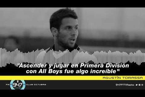 Agustín Torassa: "Ascender y jugar en Primera División con All Boys fue algo increíble”