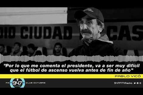 Pablo Vicó: "Va a ser muy difícil que el fútbol de ascenso vuelva antes de fin de año"