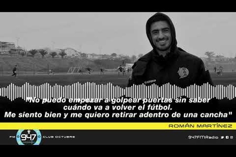 Román Martínez: "Me quiero retirar adentro de una cancha"