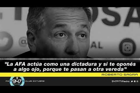 Roberto Sagra: "La AFA actúa como una dictadura"