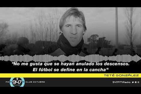 Teté González: "No me gusta que se hayan anulado los descensos. El fútbol se define en la cancha"
