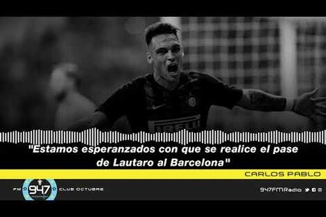 Carlos Pablo: "Estamos esperanzados con que se realice el pase de Lautaro Martínez a Barcelona"