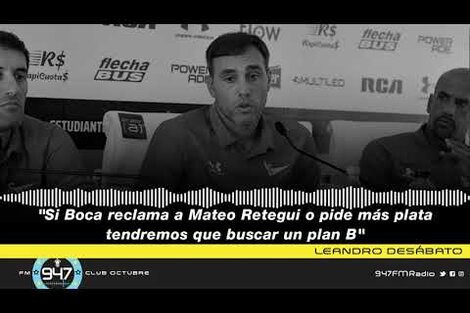 Leandro Desábato: "Si Boca reclama a Mateo Retegui o pide más plata tendremos que buscar un plan B"