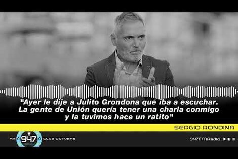 Sergio Rondina: "Tuve una charla con la gente de Unión"