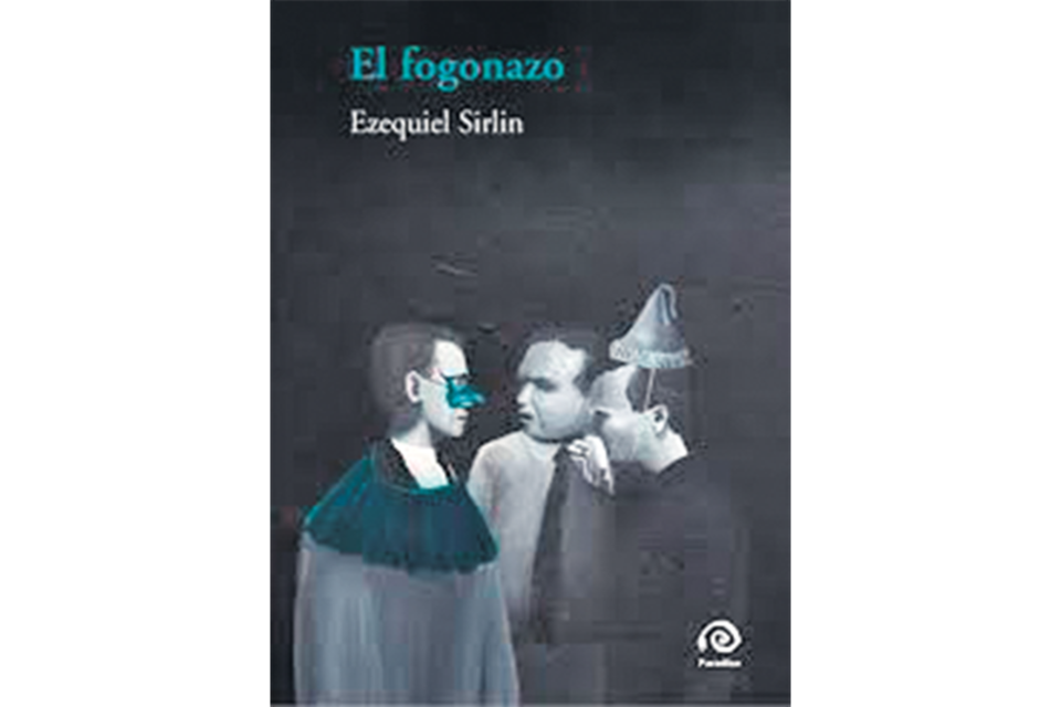 El fogonazo Ezequiel Sirlin Paradiso Ediciones 124 páginas