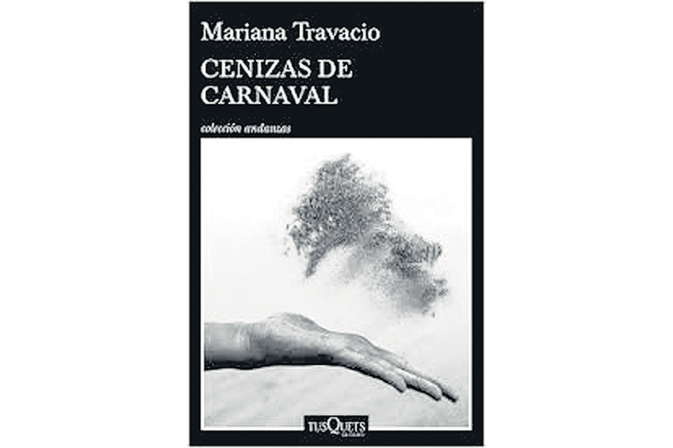 Cenizas de carnaval Mariana Travacio Tusquets 176 páginas