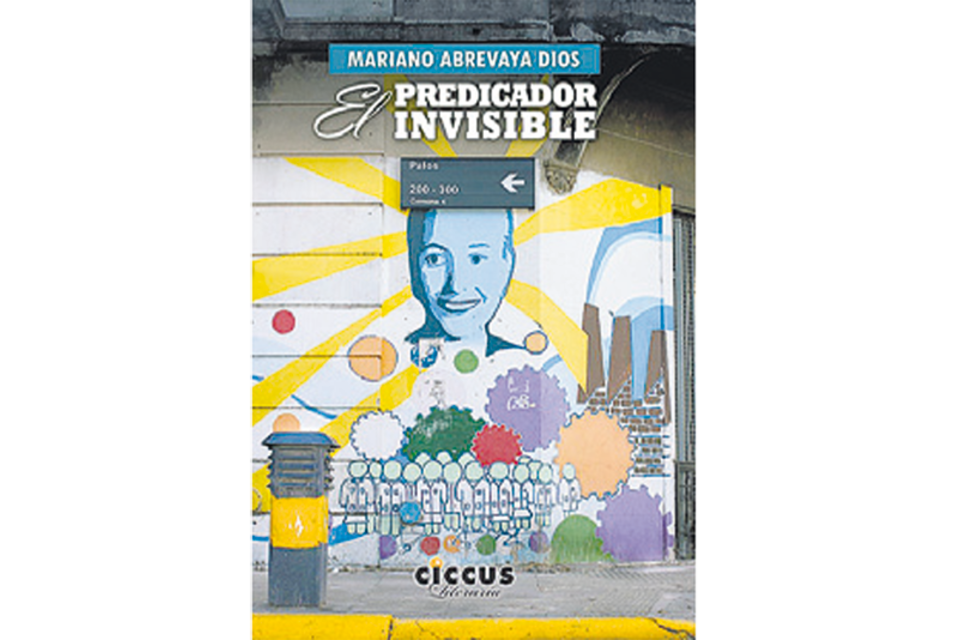El predicador invisible Mariano Abrevaya Dios Ciccus Literaria 181 páginas