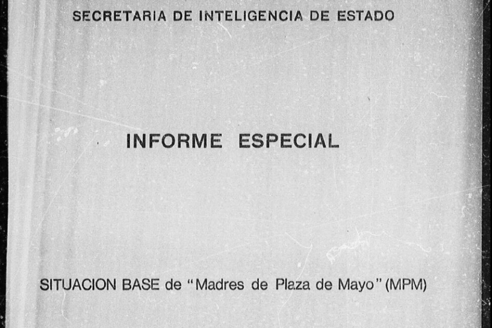 El informe especial de la SIDE sobre las Madres de Plaza de Mayo, hecho en febrero de 1983.