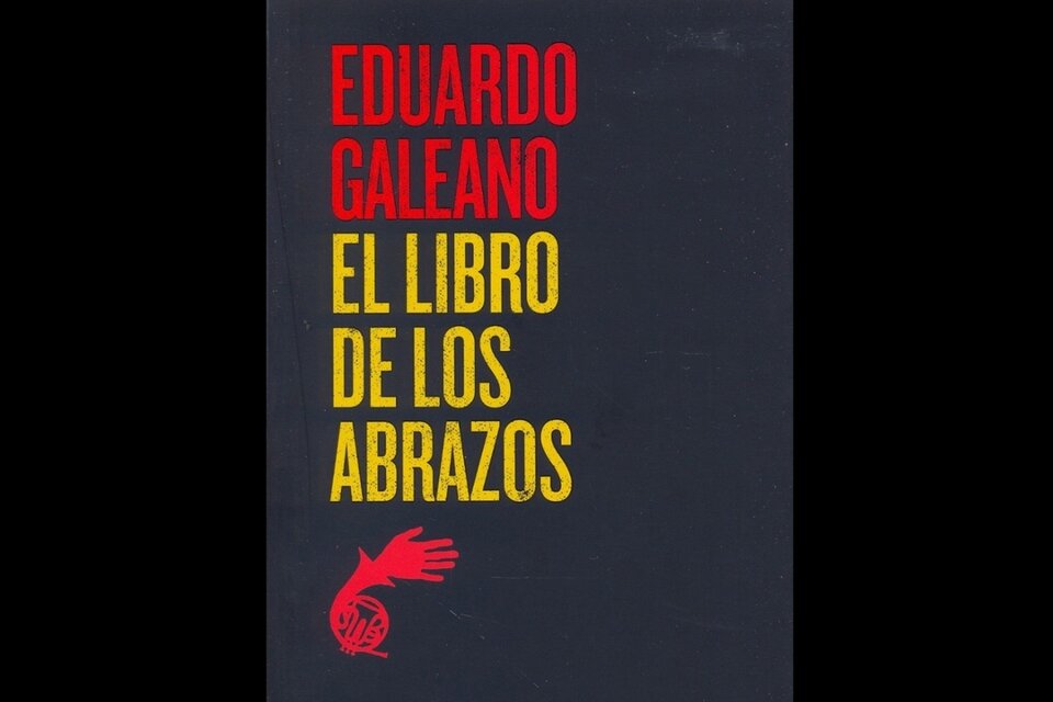 La portada del libro de Galeano, publicado en 1989, que contiene el texto con el que el padre de Micaela García recordó a su hija. 