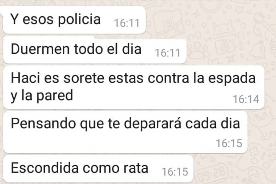 El agresor le envía mensajes de este tenor y también audios todos los días.