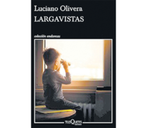 Largavistas Luciano Olivera Tusquets 221 páginas