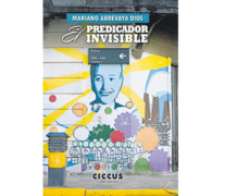 El predicador invisible Mariano Abrevaya Dios Ciccus Literaria 181 páginas