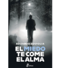 El miedo te come el alma Eduardo Sguiglia Edhasa 192 páginas