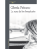 La ruta de los hospitales Gloria Peirano Alfaguara 138 páginas