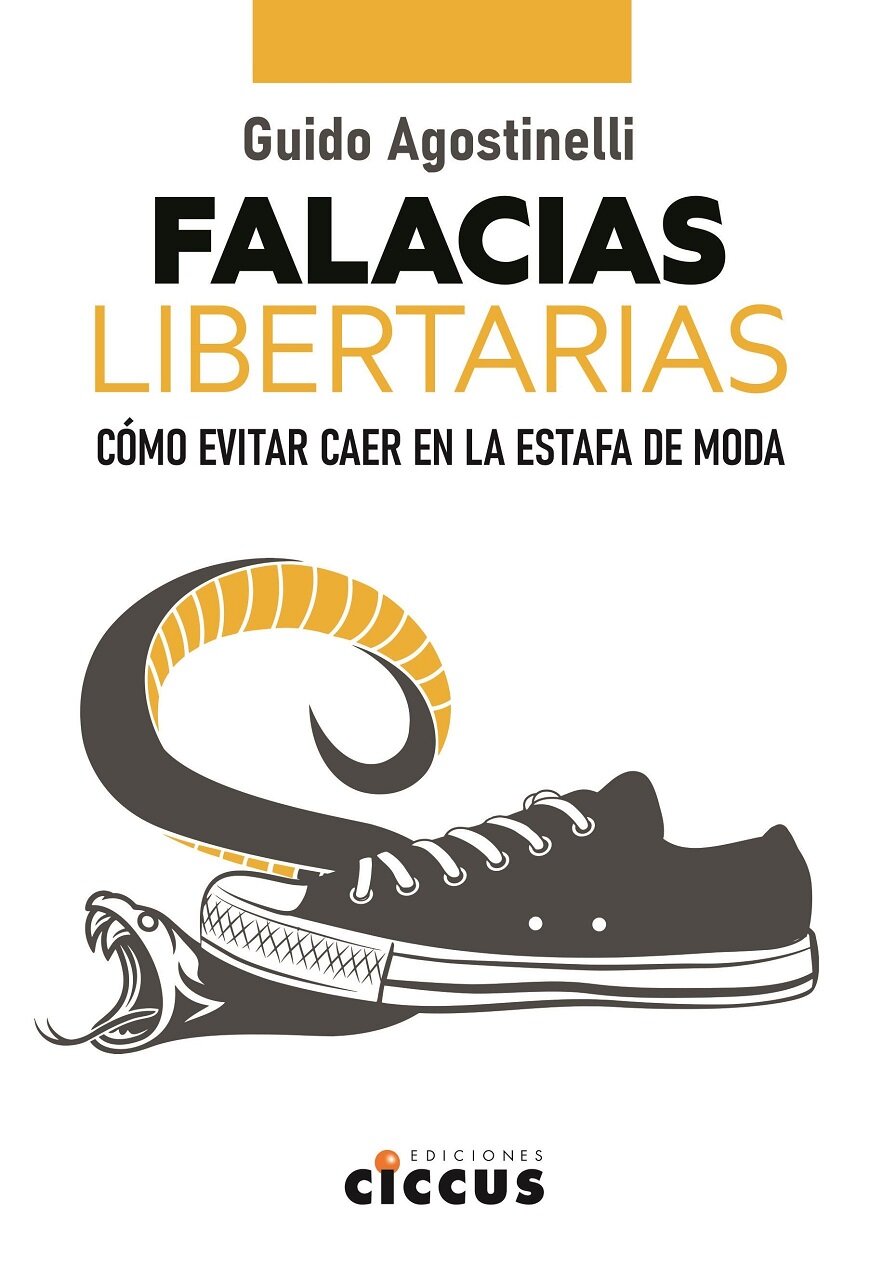 Un manual para discutir el engañoso y endeble discurso de Javier Milei | Falacias libertarias, un libro de Guido Agostinelli | Página|12